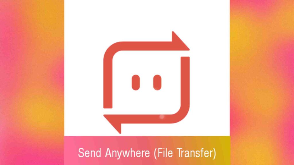 Download Send Anywhere mod apk + (Pro, Prime, Paid Unlocked) Gratuit sur Android