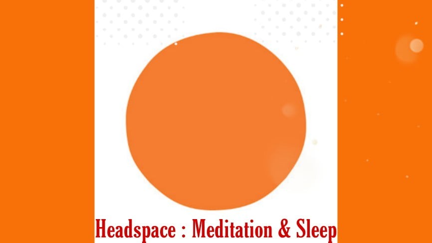 Download Headspace mod Apk Meditation & Sleep (モッド, Premium Subscription),  Androidでは無料.