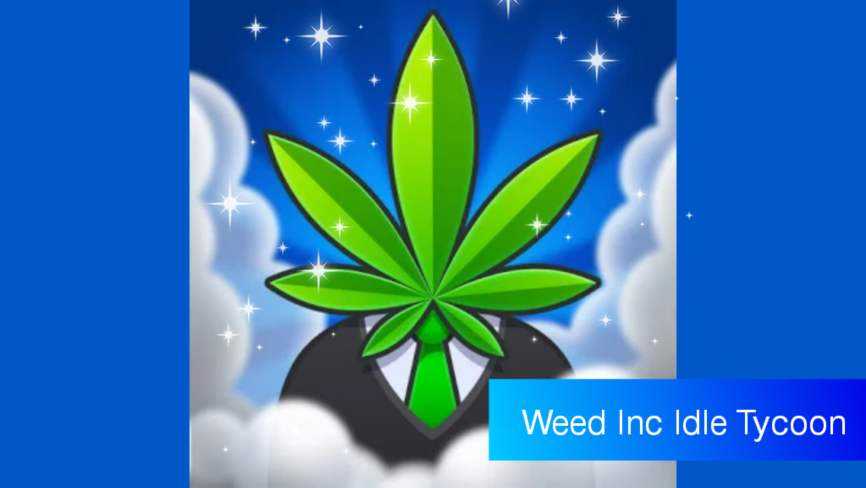 Weed Inc Mod Apk Idle Tycoon (Lajan san limit + Gems + Acha gratis)