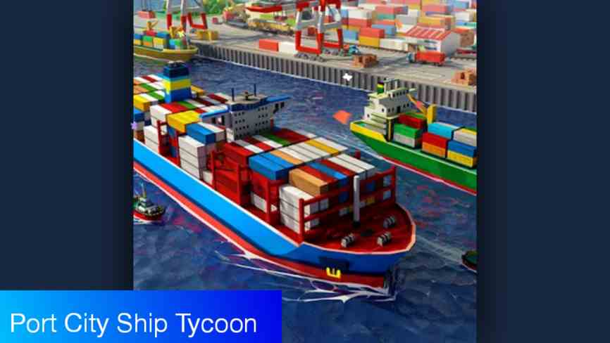 Port City Ship Tycoon MOD APK 1.6.1 (Walay kinutuban nga Salapi/Hack) Libre nga Pag-download 2022