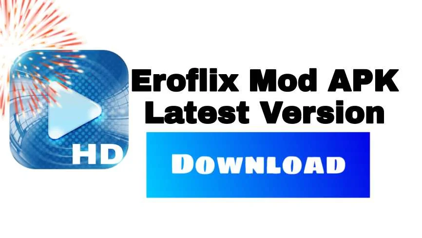 Eroflix Mod APK Latest Version 2023