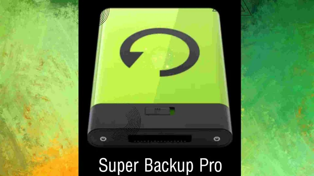 Download Super Backup & Restore Pro Apk Free on Android